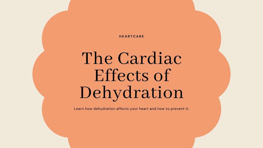 What are the Cardiac Effects of Dehydration? Take These Tips to Heart!